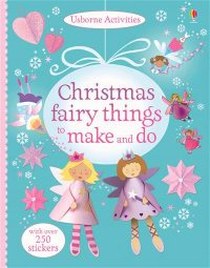 Gilpin Rebecca Christmas Fairy Things to Make and Do 