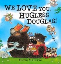 Melling David We Love You, Hugless Douglas! 