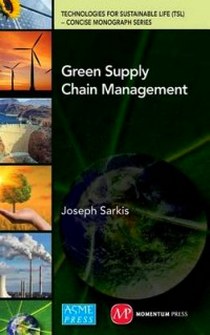 Sarkis J. Green Supply Chain Management 