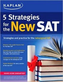 Kaplan Kaplan 5 Strategies for the New SAT (Kaplan Test Prep) 