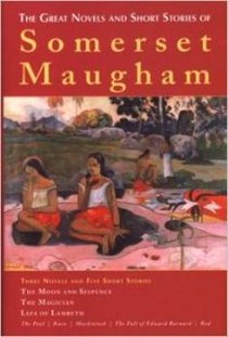 Maugham Somerset The Great Novels & Short Stories of Somerset Maugham: Three Novels and Five Shor 