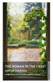 Chekhov Anton The Woman in the Case and Other Stories 