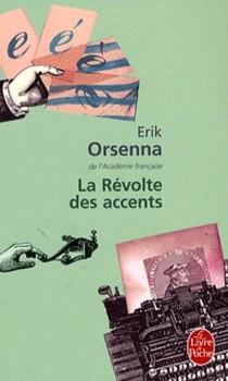 Orsenna Erik La Revolte des accents 