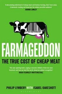 Lymbery P. Farmageddon. The True Cost of Cheap Meat 
