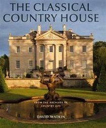 Watkin David The Classical Country House 