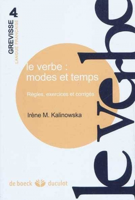 Kalinowska I. Le verbe: modes et temps regles, exercices et corriges 