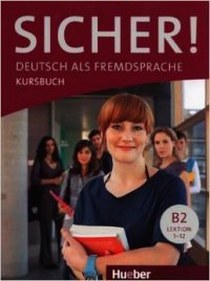 Michaela P., Susanne S. Sicher! B2, Kursbuch 