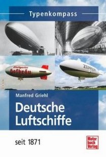 Griehl Manfred Deutsche Luftschiffe seit 1871 