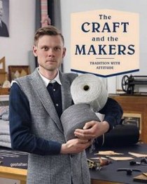 The Craft and the Makers: Between Tradition and Attitude 