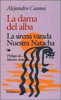 Casona Alejandro La dama del alba: La sirena varada Nuestra Natacha 