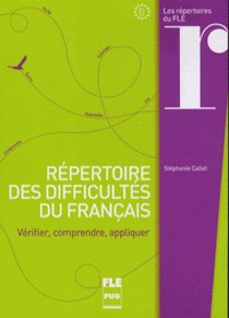 S., Callet Repertoire des difficultes du francais. Verifier, comprendre, appliquer 