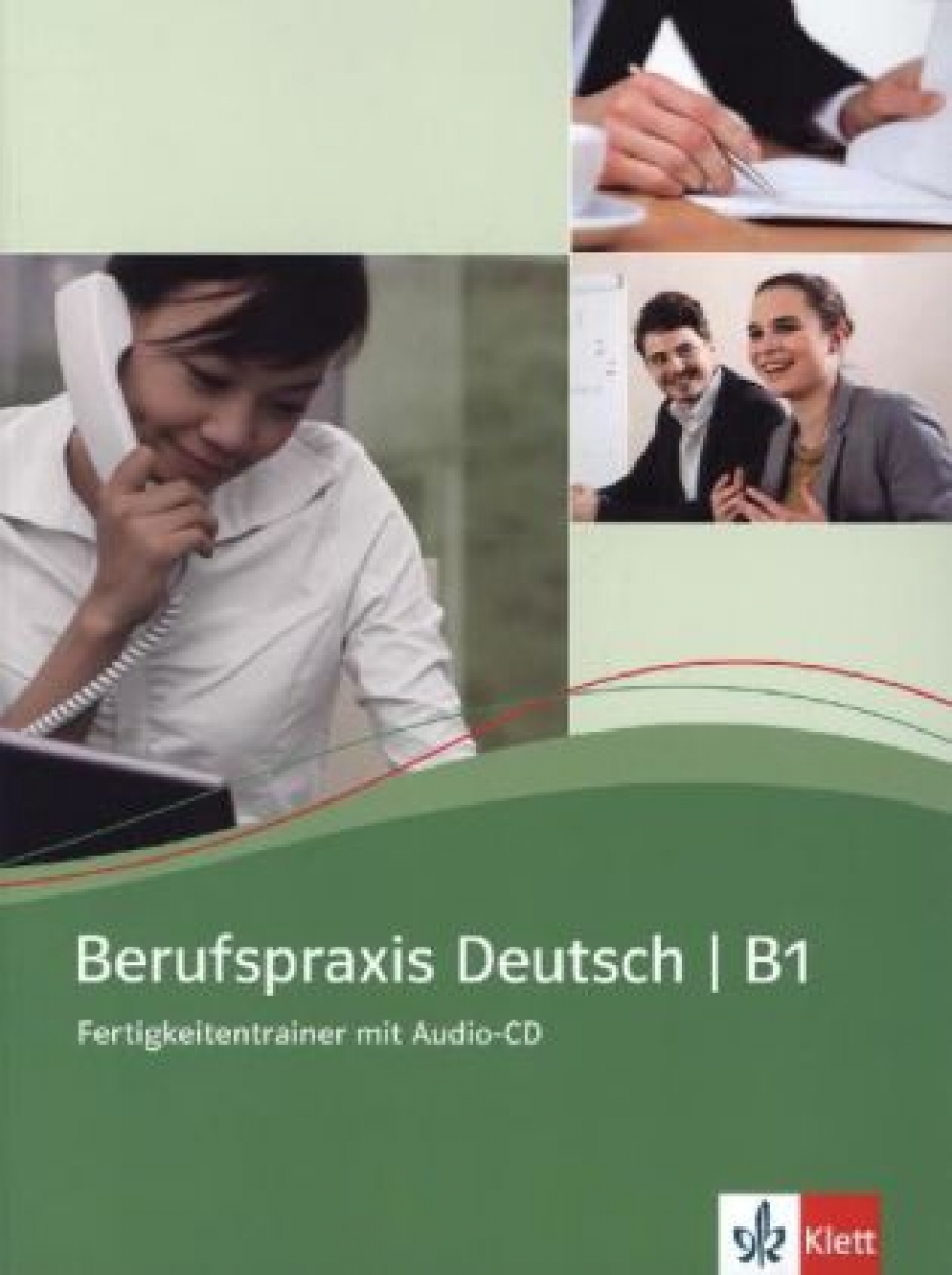 Guenat G. Berufspraxis Deutsch B1 Fertigkeitsentrainer (+ Audio CD) 
