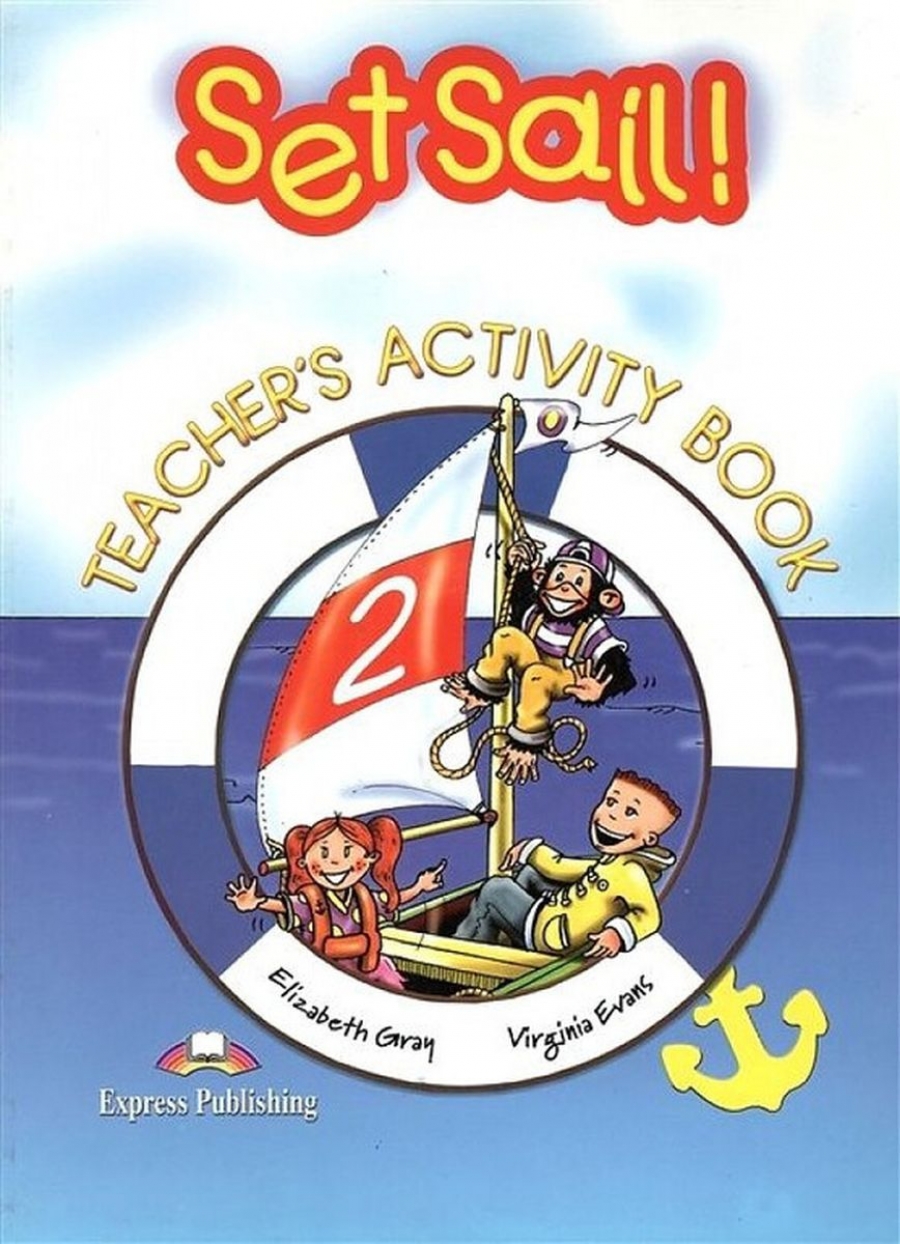 Set Sail 2. eacher's Activity Book. Beginner.       