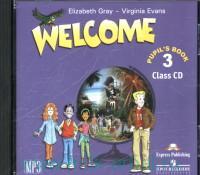 , Virginia Evans, Elizabeth Gray Welcome 3. Pupil's Book Class CD mp3 