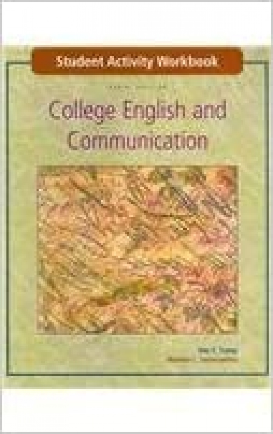 Sue C.C. College English and communication. Student Activity Workbook 