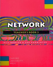 Bill Bowler, Sue Parminter Network 3. Teacher's Book 