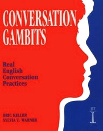 Eric K., Sylvia T.W. Conversation Gambits BrE 