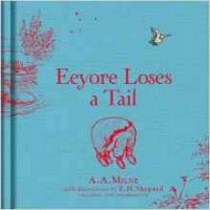 Winnie-the-Pooh: Eeyore Loses a Tail (HB)  illustr. 