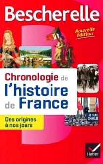 G. et al. Bescherelle Chronologie de lhistoire de France New Edition 