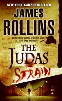 James, Rollins Judas Strain   (MM)  NY Time bestseller 