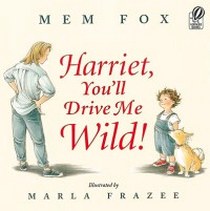 Fox, Mem Harriet, You'll Drive Me Wild!  (PB) 