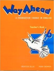 Printha E. Way ahead: A Foundation Course in English Teacher's Book 6 