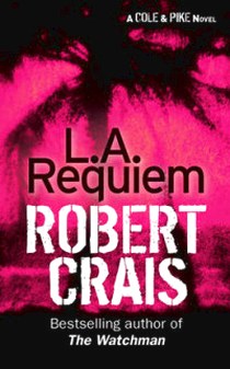 Robert, Crais L.A. Requiem  (US national bestseller) 