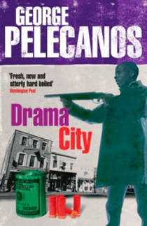 George Pelecanos Drama City 