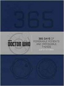 Richards, Justin Doctor Who: 365 Days of Memorable Moments & Impossible Things (HB) 