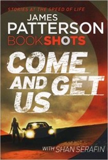 James, Patterson Come and Get Us 