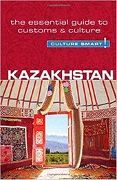 Kazakhstan - Culture Smart!: The Essential Guide to Customs & Culture 