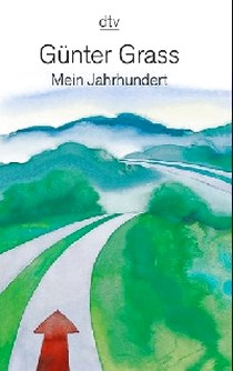 Gunter Grass Mein Jahrhundert (German Edition) 
