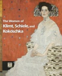 The Women of Klimt, Schiele and Kokoscha 