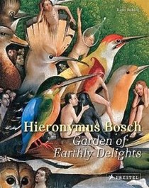 Hans B. Hieronymus Bosch: Garden of Earthly Delights 