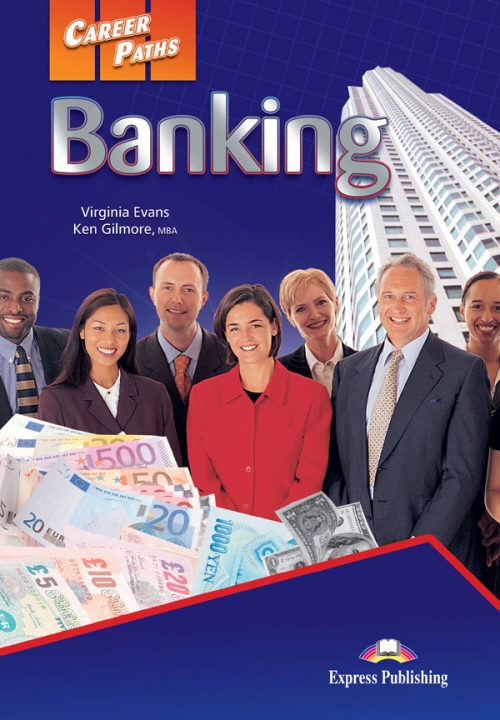 Virginia Evans, Ken Gilmore, MBA Career Paths: Banking Student's Book 