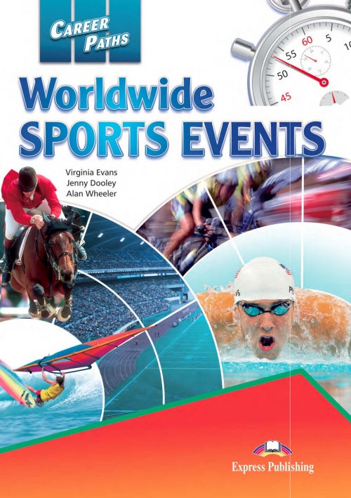 Virginia Evans, Jenny Dooley, Alan Wheeler Career Paths: Worldwide sports events (esp). Students Book.  