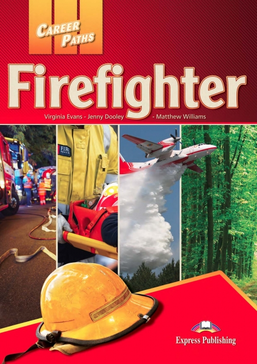 Virginia Evans, Jenny Dooley, Matthew Williams Career Paths:Firefighters 