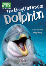 Virginia Evans, Jenny Dooley The Bottlenose Dolphin. Reader.  . 