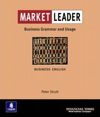 Peter S. Market Leader Business Grammar & Usage 