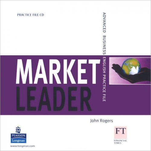 John Rogers Market Leader: Advanced: Business English Practise File ( CD) 
