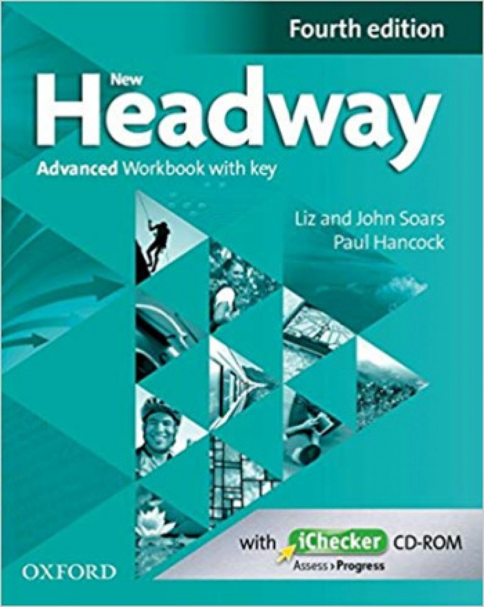 New Headway Advanced (C1) Fourth Edition Workbook + iChecker with Key: A New Digital Era for the World's Most Trusted English Course 