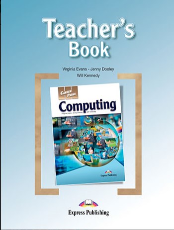 Virginia Evans, Jenny Dooley, Will Kennedy Computing. Teacher's Book.    