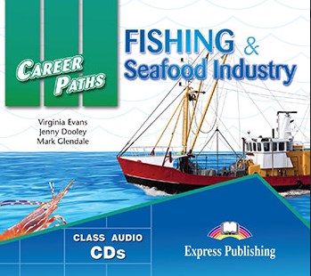 Virginia Evans, Jenny Dooley, Mark Glendale Career Paths: Fishing and Seafood Industry (Esp). Audio CDs (set of 2).  CD     (2 ). 