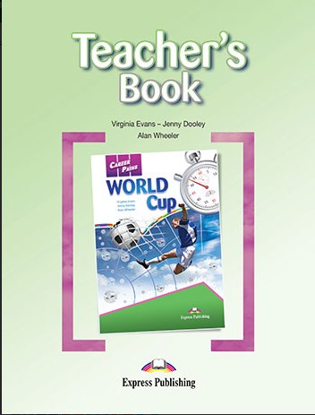 Evans V., Dooley J., Wheeler World Cup. Teachers Book.    