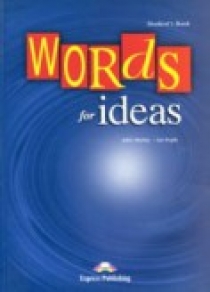 John Morley, Ian Pople Words for Ideas: Student's Book 