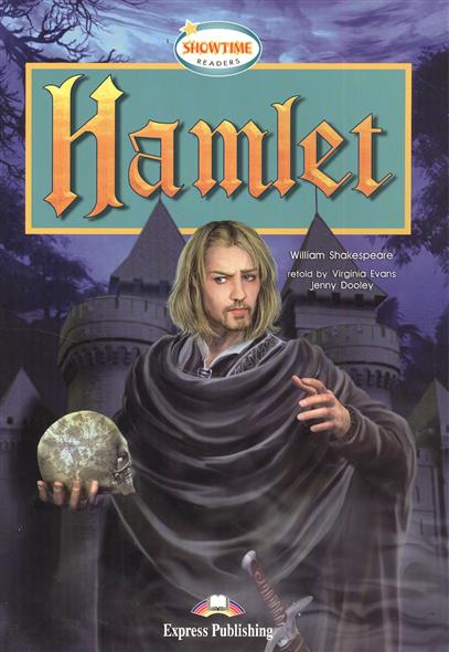 William Shakespeare, retold by Virginia Evans - Jenny Dooley Hamlet. Reader.    