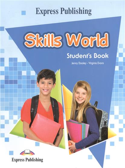 Virginia Evans, Jenny Dooley Skills World. Student's book.  