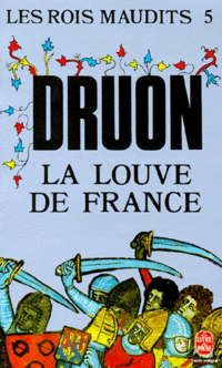 Druon, Maurice Les Rois maudits Tome 6 La Louve de France 