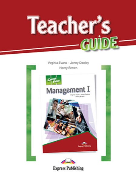 Virginia Evans, Jenny Dooley, Henry Brown Career Paths: Management 1 (esp). Teacher's Guide.    