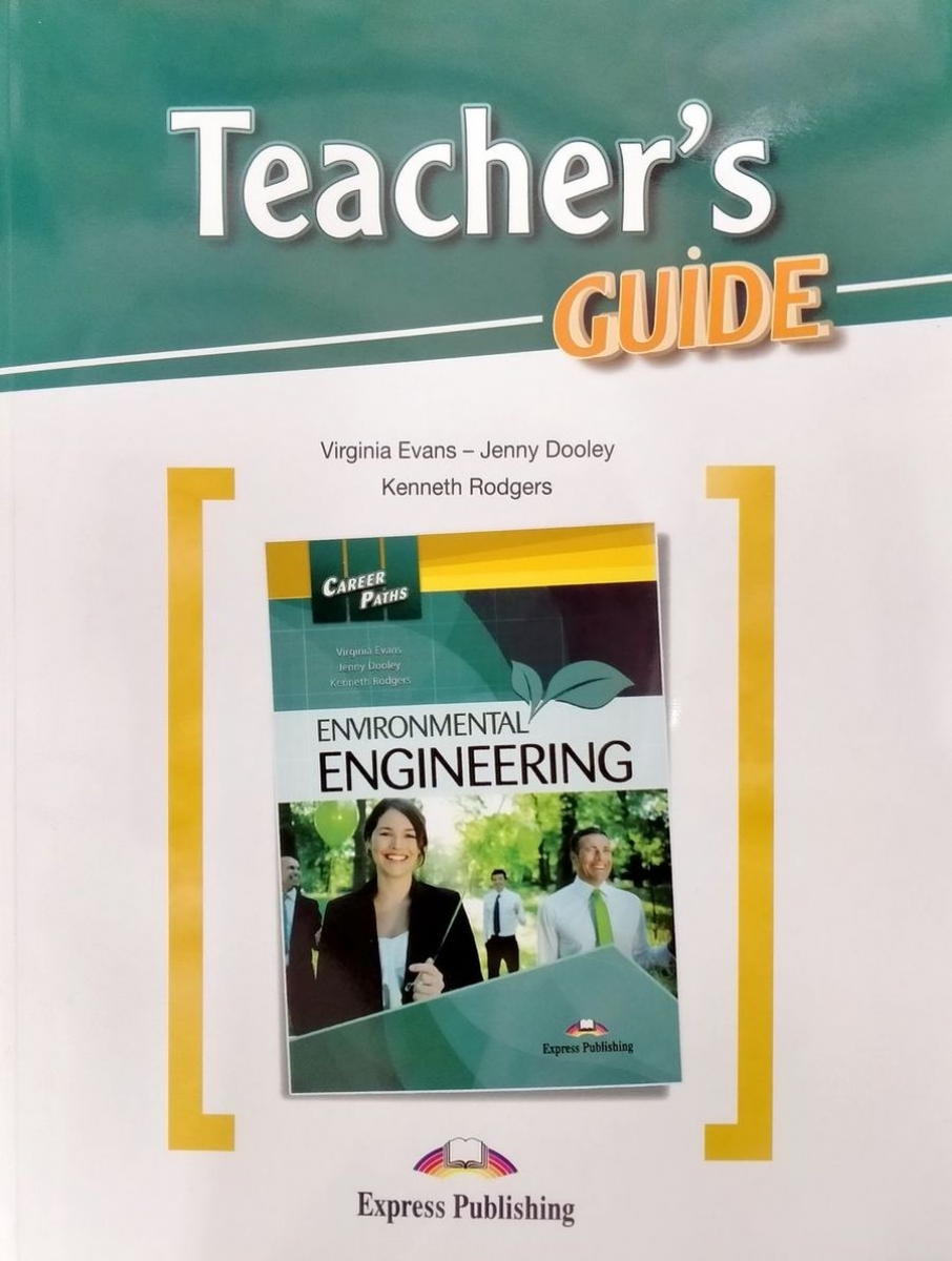 Virginia Evans, Jenny Dooley, Kenneth Rodgers Career Paths: Environmental Engineering. Teacher's Guide.    